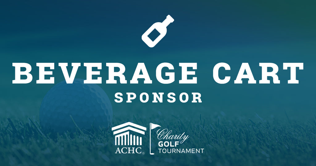 2024 ACHC Charity Golf Tournament Beverage Cart Sponsor