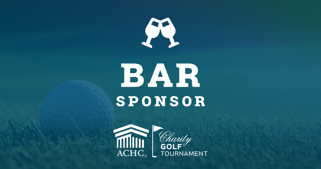 2024 ACHC Charity Golf Tournament Bar Sponsor