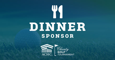 2024 ACHC Charity Golf Tournament Dinner Sponsor
